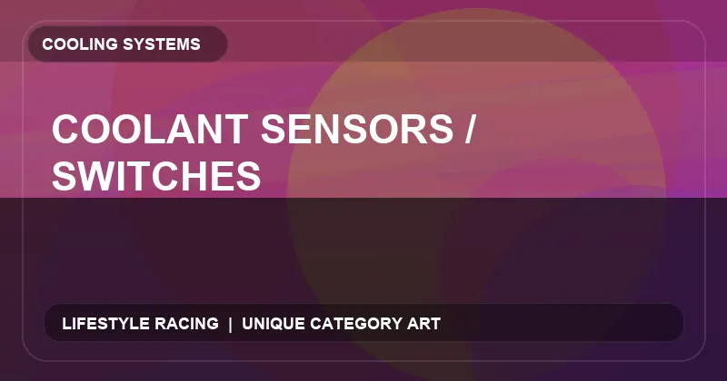 Coolant Sensors / Switches